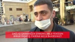 Ermənilərlə yenidən birgə yaşayış fikrinə necə baxırsınız?